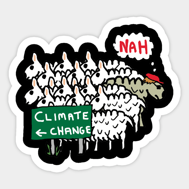 Anti Climate Change Sticker by Mark Ewbie